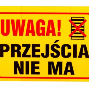 Tabliczka ostrzegawcza PCV /Uwaga! Przejścia nie ma 350x250/ B2/L/P - obrazek 1